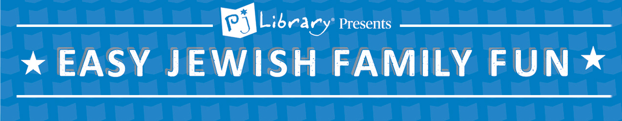 PJ Library presents: Easy Jewish Family Fun